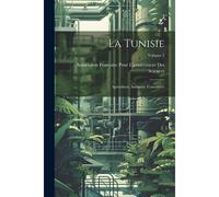La Tunisie; Agriculture, Industrie, Commerce; Volume 2