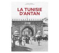 La Tunisie d'Antan - Nouvelle édition Philippe Lamarque (Auteur), Olivier Bouze (Contributions)