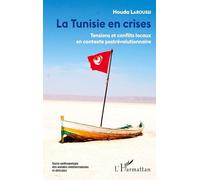 La Tunisie en crises: Tensions et conflits locaux en contexte postrévolutionnaire