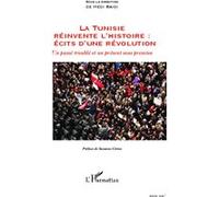 La Tunisie réinvente l'histoire : Récits d'une révolution