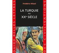 La Turquie au XXe siècle Une passion française - Frédéric Hitzel - Belles Lettres - broché - Etude