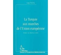 La turquie aux marches de l'union européenne - Garip Turunç - L'harmattan - broché - Etude