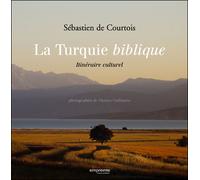 La Turquie biblique Itinéraire culturel - Sébastien de Courtois - Empreinte Temps Present - broché - Monographie