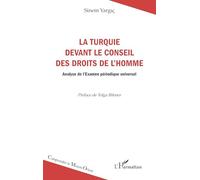 La Turquie devant le Conseil des droits de l'homme: Analyse de l’Examen périodique universel