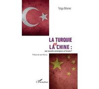 La Turquie et la Chine – Une nouvelle convergence en Eurasie ? – L'Harmattan