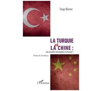 La Turquie Et La Chine : Une Nouvelle Convergence En Eurasie ?