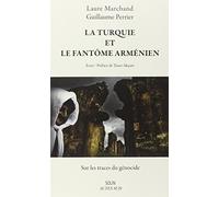 La Turquie et le fantôme arménien – Sur les traces du génocide – Actes Sud