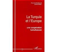 La turquie et l'europe Une coopération tumultueuse - Ahmet Insel - L'harmattan - broché - Livre