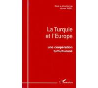 La Turquie Et L'europe - Une Coopération Tumultueuse