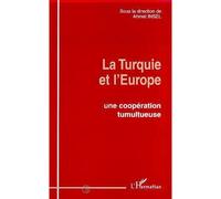 La turquie et l'europe Une coopération tumultueuse - Ahmet Insel - L'harmattan - broché - Livre