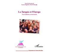 La Turquie Et L'europe - Une Évolution En Interaction