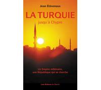 La Turquie jusqu'à Chypre Un empire millénaire, une république qui se cherche - Jean Étevenaux - Les Acteurs Du Savoir - broché - Essai