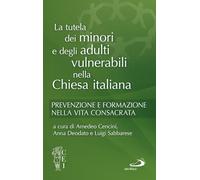 La tutela dei minori e degli adulti. Prevenzione e formazione nella vita consacrata