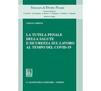 La tutela penale della salute e sicurezza sul lavoro al tempo del Covid-19