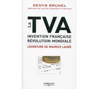 La TVA, invention française, révolution mondiale : L'aventure de Maurice Lauré