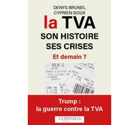 La TVA, son histoire, ses crises Et demain ? - Denys Brunel - Temporis - broché - Etude