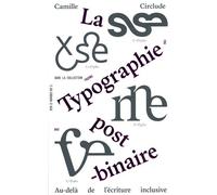 La typographie post-binaire: Au-delà de l'écriture inclusive