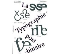 La typographie post-binaire: Au-delà de l'écriture inclusive