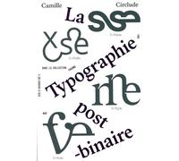 La typographie post-binaire: Au-delà de l'écriture inclusive