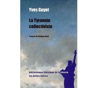 La Tyrannie collectiviste - Yves Guyot - Belles Lettres - broché - Essai