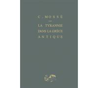 La tyrannie dans la Grèce antique - Claude Mossé - Puf - broché - Essai