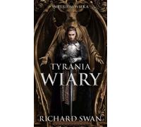 La tyrannie de la foi. Cycle de l'Empire du Loup. Tome 2 - Richard le Cygne (Buch auf Polnisch)