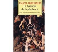 La tyrannie de la pénitence Essai sur le masochisme en Occident - Pascal Bruckner - Grasset - broché - Essai