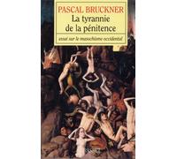 La tyrannie de la pénitence : Essai sur le masochisme occidental