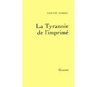 La tyrannie de l'imprimé - Livre de lectures Tome 3 - Marthe Robert - Grasset - Livre