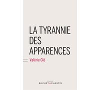 La tyrannie des apparences - Valérie Clo - Buchet-Chastel - broché - Roman