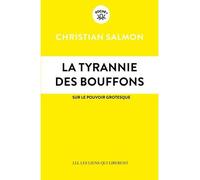 La tyrannie des bouffons - Christian Salmon - Les Liens Qui Liberent - Poche - Essai