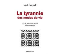 La tyrannie des modes de vie: Sur le paradoxe moral de notre temps