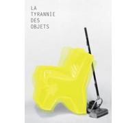 La tyrannie des objets franþais/anglais - Collectif - Couleurs Contemporaines - relié - Etude