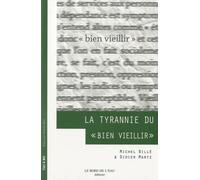 La tyrannie du bien vieillir