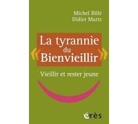 LA TYRANNIE DU BIENVIEILLIR