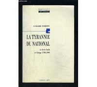 La Tyrannie du national. Le Droi d'asile en Europe, 1793-1993