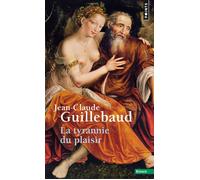 La Tyrannie du plaisir - Jean-Claude Guillebaud - Points - Poche - Essai