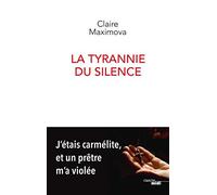 La Tyrannie du silence - J'étais carmélite, et un prêtre m'a violée