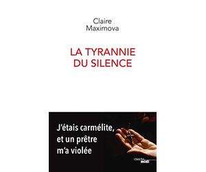 La Tyrannie du silence - J'étais carmélite, et un prêtre m'a violée