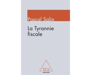 La Tyrannie fiscale - Pascal Salin - Odile Jacob - broché - Etude