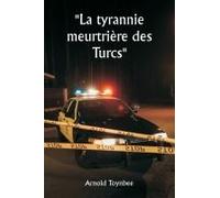 La Tyrannie Meurtrière Des Turcs