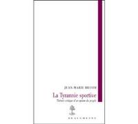La tyrannie sportive BROHM JEAN-MARIE (Auteur), BROHM JEAN-MARIE (Préface)
