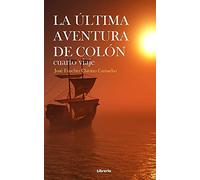 La Última Aventura De Colón: Cuarto Viaje (Spanish Edition)