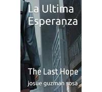 La Ultima Esperanza: The Last Hope