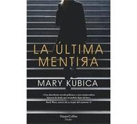 La Última Mentira - [Livre en VO] Kubica, Mary (Auteur)
