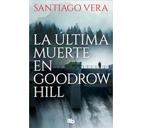 La última muerte en Goodrow Hill / Goodrow Hill's Last Death
