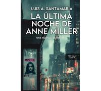 La última noche de Anne Miller: Un thriller de Toni Galán