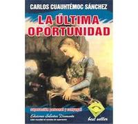 La ultima oportunidad / Last Opportunity Carlos C. Sanchez (Auteur)