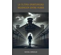 La Última Oportunidad: Redención entre Muros