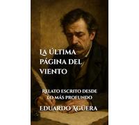 La última página del viento: (Drama) Relato escrito desde lo más profundo. Lectores de 12 a 18 años.